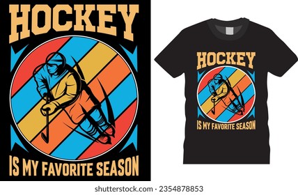 Hockey is my favorite season t shirts design vector template. hockey is my favorite season with hockey stick vintage illustration. Ice hockeyT shirt design colorful Graphic illustration t-shirt design