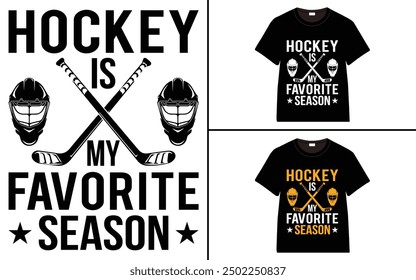 Hockey Is My Favorite Season T-Shirt design, typography hockey t-shirt collection, T-shirt Design vector, Trendy