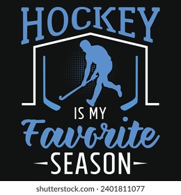 Hockey is my favorite season typography or graphics tshirt design 