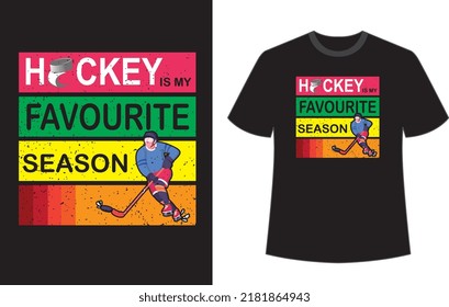 Hockey is my favourite season t shirt design.