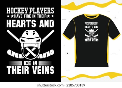 HOCKEY PLAYERS HAVE FIRE IN THEIR HEARTS AND ICE IN THEIR VEINS T-shirt design