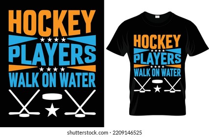 hockey players walk on water typography,vector, hockey t shirt design




