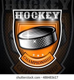 Hockey puck in center of shield. Sport logo for any team or championship