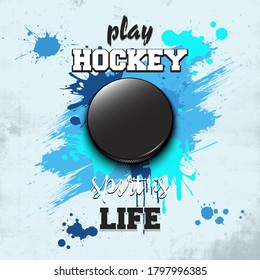 Hockey puck icon. Play hockey. Sport is life. Pattern for design poster, logo, emblem, label, banner, icon. Hockey template on isolated background. Grunge style. Vector illustration