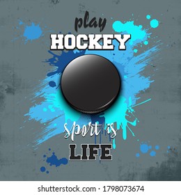 Hockey puck icon. Play hockey. Sport is life. Pattern for design poster, logo, emblem, label, banner, icon. Hockey template on isolated background. Grunge style. Vector illustration