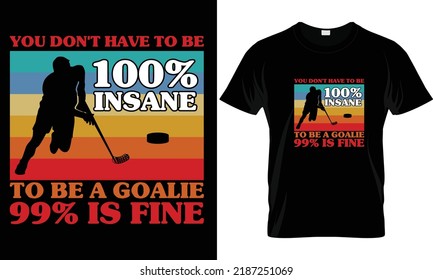hockey quotes t shirt design 100% vector best Vector graphic for t shirt and other uses. print ready any products