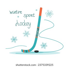 Hockey stick and hockey puck. Winter sport, winter season. Sports equipment. Snow, snowflakes. Active healthy lifestyle. Lettering, signed Vector illustration, isolated background.