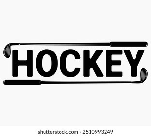 Hockey Svg,Funny Ice Hockey Shirt,Funny Hockey Team Svg,Hockey Sticks Funny Svg,Cut File,Hockey lover Svg,Silhouette,Typography,Commercial Use