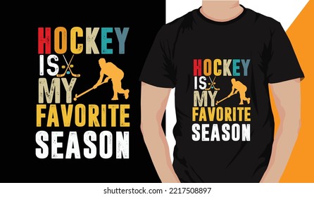 
  Hockey T-shirt design vector Graphic.
hockey is my favorite season.
 Shirt design, T shirt Design vector,
 Trendy, apparel, Ice hockey, retro, Game, 
