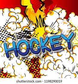 Hockey - Vector illustrated comic book style phrase.