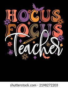 Hocus Focus Teacher Retro Halloween Teacher Trick or Treat Teacher Appreciation T shirt Design