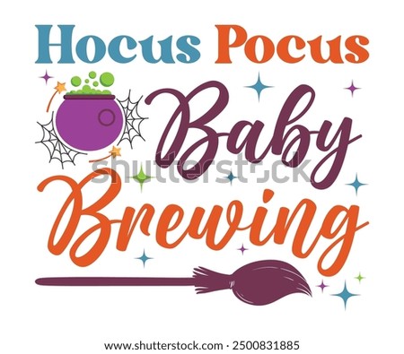 Hocus Pocus baby brewing T-Shirt, Coquette Halloween, Halloween Quotes, Fall Design, Spooky Season, Pumpkin T-shirt, October T-shirt, Funny Halloween Shirts, Cut File For Cricut And Silhouette