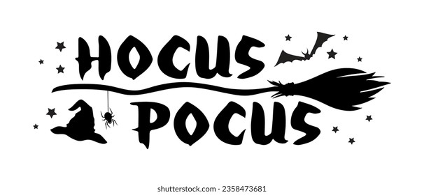 Hocus Pocus black lettering on white. Halloween holiday decor, banner, card, poster, sticker, invitation, announcement. Text, spider, witch's broom, hat and bat isolated.