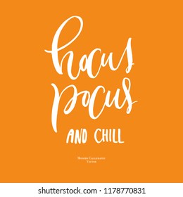 Hocus pocus and chill, halloween poster, brush lettering, modern calligraphy