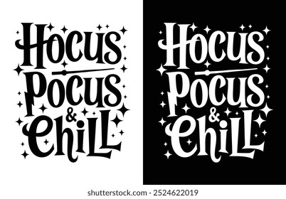 Hocus Pocus and Chill spooky Halloween typography T-shirt design isolated on black and white background