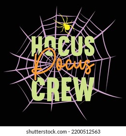 Hocus Pocus Crew, Happy Halloween Shirt Print Template, Witch Bat Cat Scary House Dark Green Riper Boo Squad Grave Pumpkin Skeleton Spooky Trick Or Treat