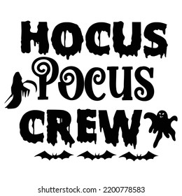 Hocus Pocus Crew, Happy Halloween Shirt Print Template, Witch Bat Cat Scary House Dark Green Riper Boo Squad Grave Pumpkin Skeleton Spooky Trick Or Treat