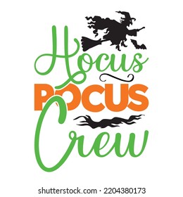 Hocus Pocus Crew, Happy Halloween Shirt Print Template Sweeet Halloween Pumpkin candy Scary Boo Witch Spooky Bat Vintage Retro Grim Reaper Fairy hocus pocus, Sanderson sisters vector