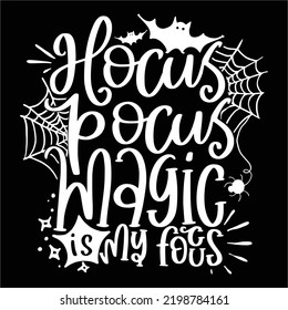 Hocus pocus magic is my focus Happy Halloween shirt print template  Pumpkin Fall Witches Halloween Costume shirt design