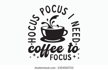 Hocus pocus i need coffee to focus,halloween svg design bundle, Retro halloween svg,happy halloween vector, pumpkin, witch, spooky, ghost, halloween t-shirt quotes Bundle, Cut File Cricut, Silhouette 