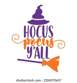 Hocus Pocus Y'all, Happy Halloween Shirt Print Template, Witch Bat Cat Scary House Dark Green Riper Boo Squad Grave Pumpkin Skeleton Spooky Trick Or Treat