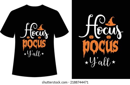 Hocus Pocus y'all Typography tshirt, design vector, halloween, spooky, horror