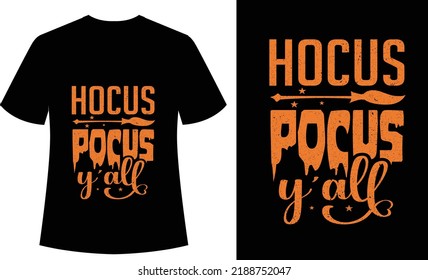 Hocus Pocus y'all Typography tshirt, design vector, halloween, spooky, horror