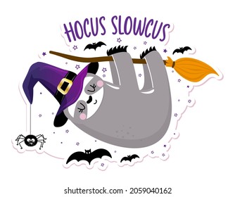 Hocus Slowchus    funny sloth hanging broomstick  Sloth doodle draw for print  Adorable poster for Halloween party  good for shirts  gifts  mugs other print designs  Happy Halloween  Hocus Pocus 