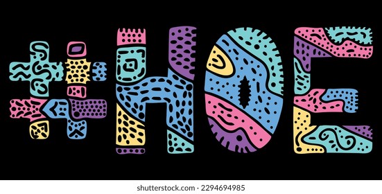 HOE Hashtag. Multicolored bright isolate curves doodle letters with ornament. Popular Hashtag #HOE for social network, web resources, mobile apps.