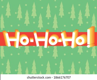 HO-HO-HO! 3D vector phrase of Santa Claus. Stock illustration on background with Christmas trees. Decoration for festive design.