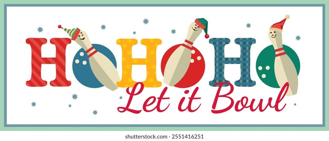 Ho-Ho-Ho Let it Bowl festive party fancy vector poster. Bowling ball, funny pins in Elf hat cartoon. Bowl club x-mas holidays invitation design element. Christmas party event background illustration