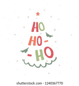 Ho-ho-ho modern lettering. Christmas tree silhouette. Can be used for print, greeting cards, t-shirts and photo overlays.