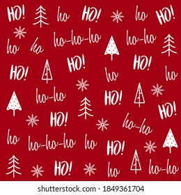 Hohoho pattern, Santa Claus laugh. Seamless texture for Christmas design. Vector red background with handwritten words ho.