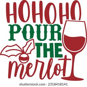 HoHoHo Pour The Merlot - Christmas Wine