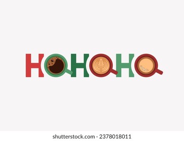 Ho-ho-ho - Santa's laugh with a mug of coffee, latte and cappuccino. Merry Christmas and Happy New Year. Warm drink vector illustration and typography for holiday cards, banners, posters, flyers. Cafe