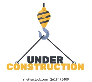 Hoisting crane hook with inscription under construction. Website maintenance repair. Webpage reconstruction. Hanger lifting text phrase. Weight hoist loading lettering