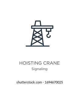 Hoisting crane icon. Thin linear hoisting crane outline icon isolated on white background from signaling collection. Line vector sign, symbol for web and mobile