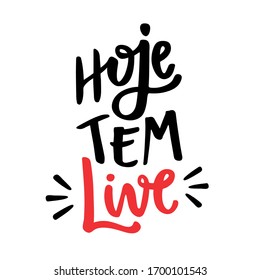 ¡Hoje Tem Live! Todas tiene Live! Letra portuguesa brasileña. Vector. 