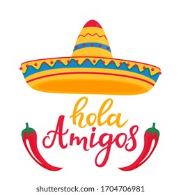 Hola amigos hand drawn lettering. Banner with mexican sombrero and red cayenne pepper