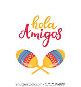 Hola Amigos hand drawn lettering. Banner with maracas for Mexican holiday