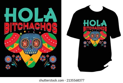 Hola bitchachos. Cinco De Mayo New T-Shirt