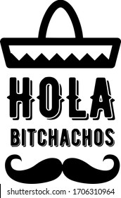 Hola bitchachos quote. Funny text