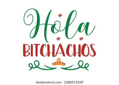 Hola Bitchachos SVG Design, t-shirt, typography, vector, Retro, sublimation design, 