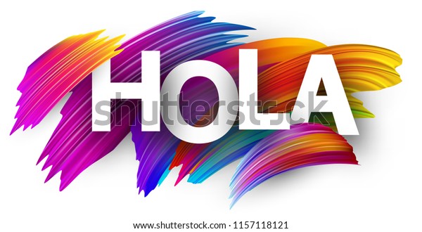 Hola card, Spanish. Colorful brush design. Vector background.