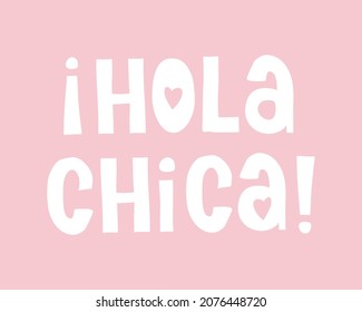 Hola Chica - Spanish Version Of Hello Girl. Cute Baby Shower Vector Print Ideal For Baby Girl Party, Card, Poster, Wall Art, Decoration. White Handwritten Letters Isolated On A Pastel Pink Background.