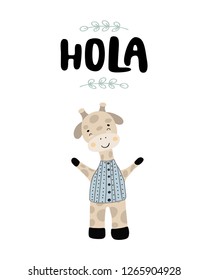 Hola - Cute hand drawn nursery poster with cartoon character animal giraffe and lettering. in scandinavian style. Color vector illustration.