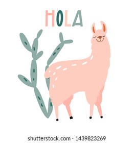 Hola. Cute hand drawn smiling lama and cactus. Funny cartooon animal. South America, Peru. Flat llustration, poster, print for kids t-shirt, baby wear. Slogan, inspirational, motivation quote.