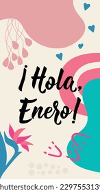 Hola, Enero. Social media story post template. Translation from Spanish - Hello, January. Element for flyers, banner, story and posters. Modern calligraphy. Spanish lettering.