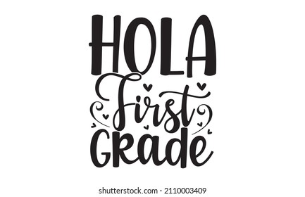 hola first grade - Thanks For Being My Teacher. Love teaching. Dessert lettering slogan in a hand-drawn style. Vector illustration For stickers, t-shirts, mugs, 