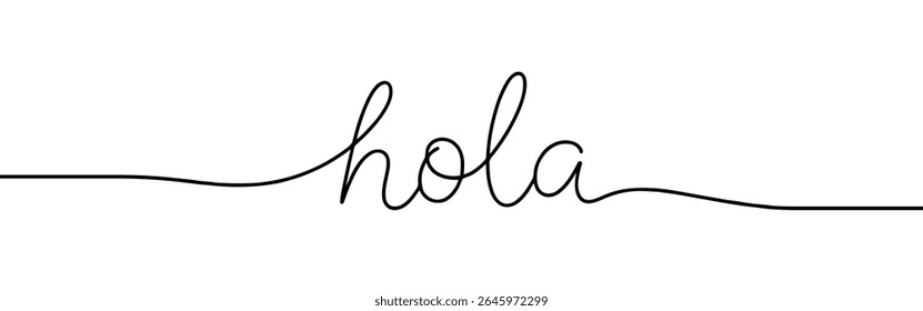Hola greeting continuous one line drawing with word. Minimalistic drawing of phrase illustration.